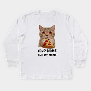 Cat Eating Pizza Your noms are my noms, Funny Kids Long Sleeve T-Shirt